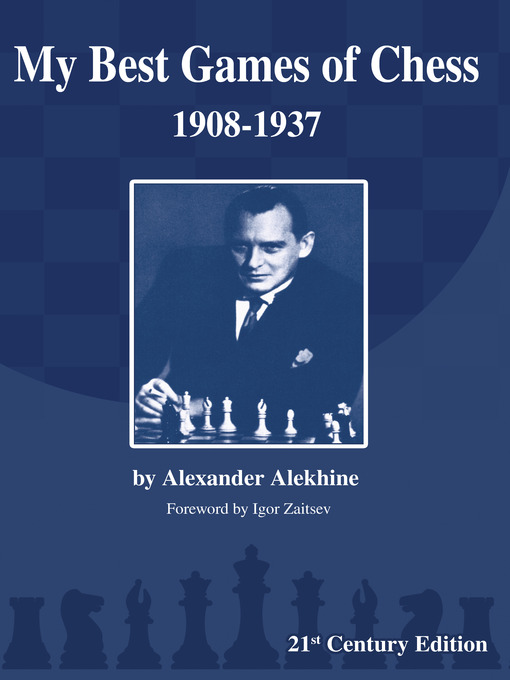 Title details for My Best Games of Chess by Alexander Alekhine - Available